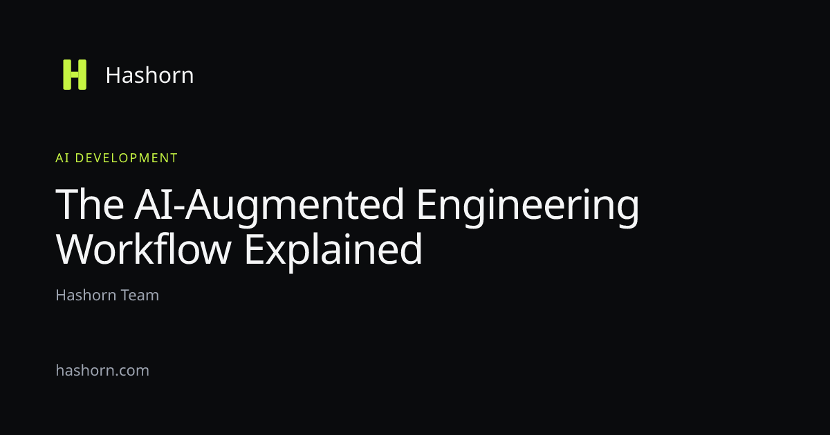 The AI-Augmented Engineering Workflow Explained