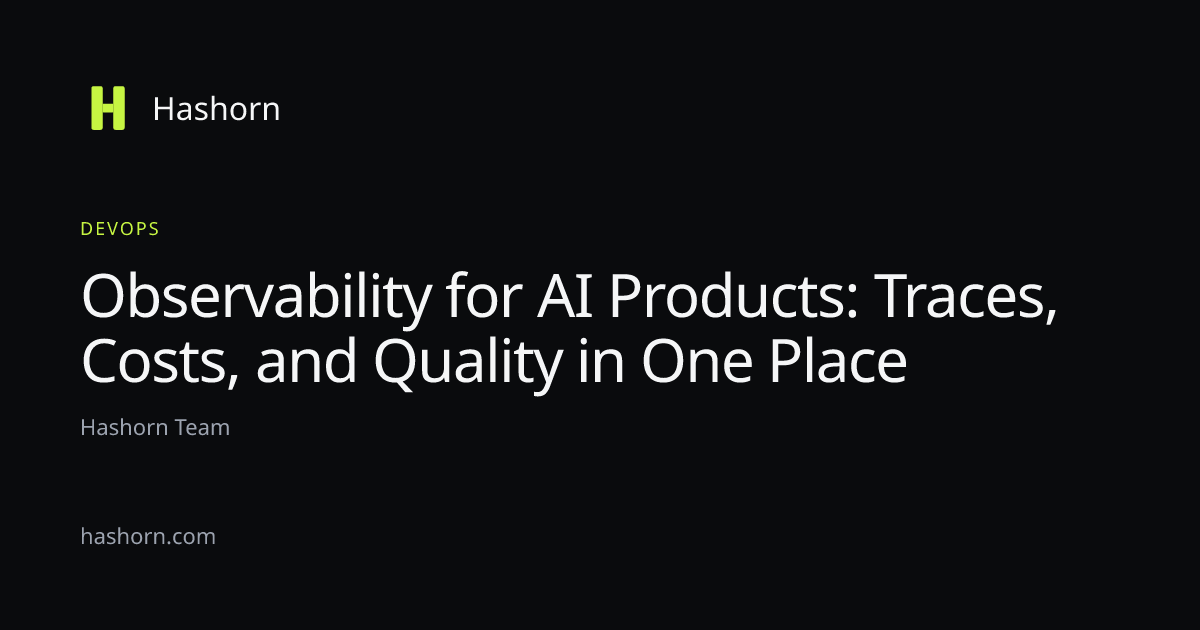 Observability for AI Products: Traces, Costs, and Quality in One Place
