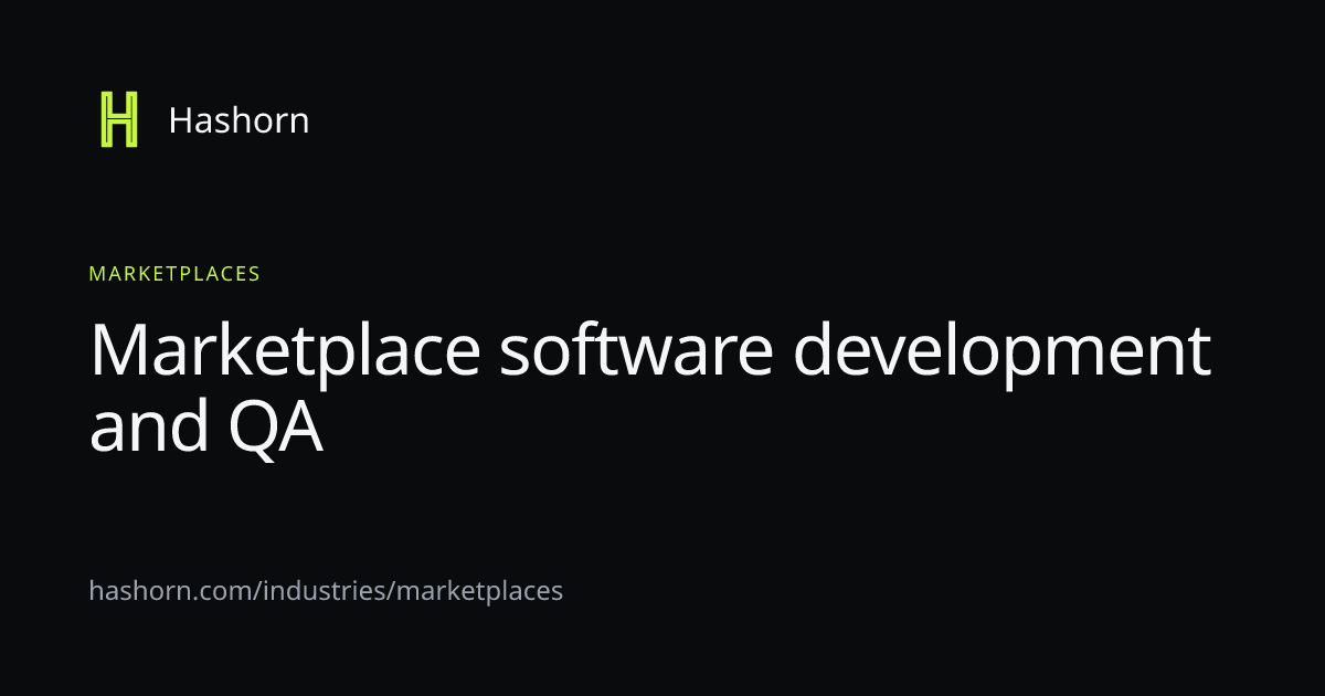 Marketplace Software Development & QA | Hashorn · Hashorn